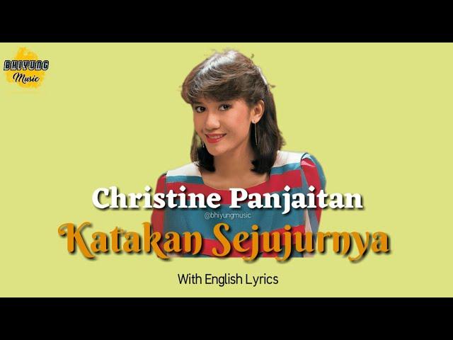 Christine Panjaitan - Katakan Sejujurnya (With English Lyrics)