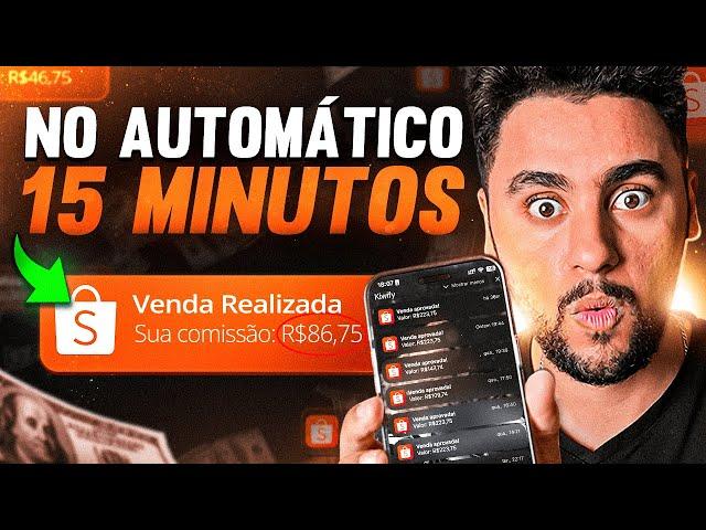 AFILIADO SHOPEE: COMO FAZER A PRIMEIRA VENDA NO AUTOMÁTICO EM 15 MINUTOS (Dinheiro online)