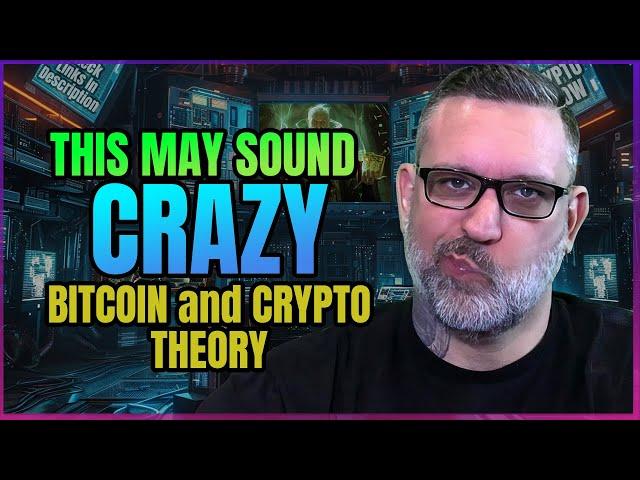 This Bitcoin Theory May Be Crazy But...