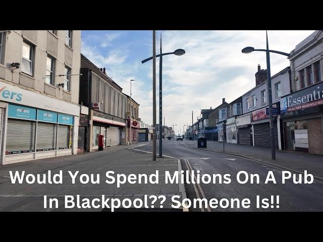 Iconic Pub Saved From The Ruin In Blackpool! Would You Spend MILLIONS On This???