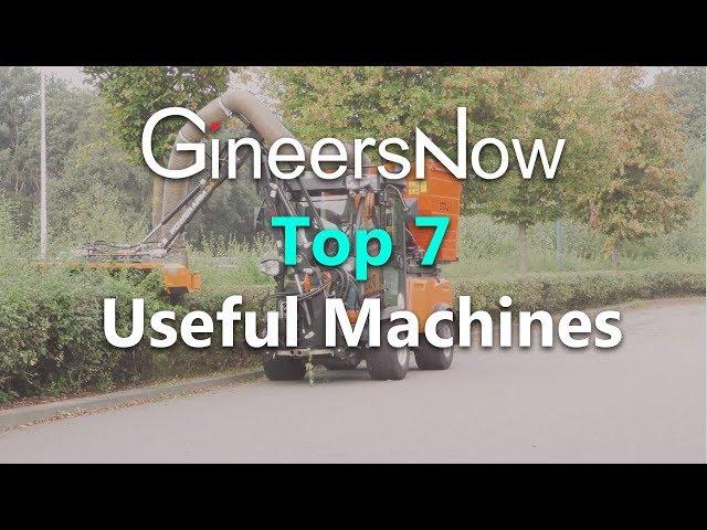 Top 7 Amazing Useful Machines - GineersNow TV