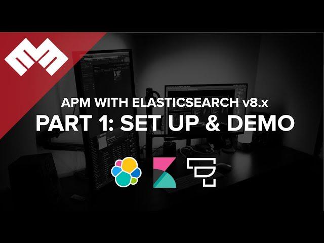 APM with Elasticsearch 8.x - Part 1: Set up & Demo