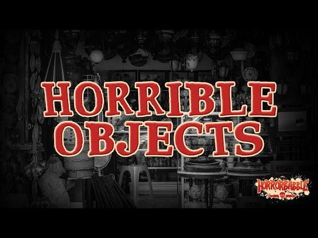 "Horrible Objects" / A Collection of 6 Weird Tales