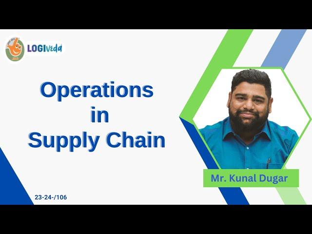 Operations in Supply Chain | Mr. Kunal Dugar