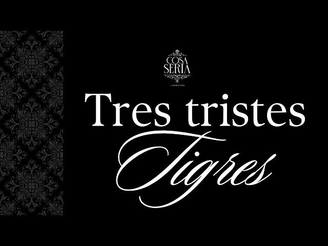 COSA SERIA T5 EP. 07- LOS TRES TRISTES TIGRES