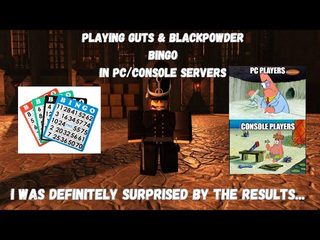 Guts & Blackpowder but I'm playing Bingo in PC/Console Servers (2) - Guts & Blackpowder