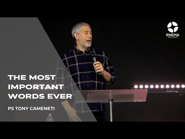 The Most Important Words EVER | Ps Tony Cameneti | Rhema Family Church | 05.01.25