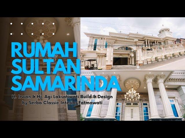Rumah Sultan Samarinda  Hj.Agi Laksatiwati Build&Design by Serba Classic Interior Fatmawati