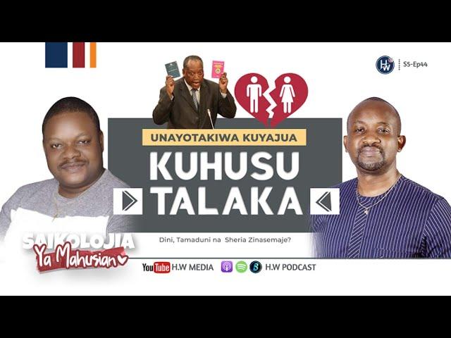 SABABU HALALI ZA KUVUNJA #MAHUSIANO NI HIZI | A-Z, Dini, Tamaduni na Sheria vinasemaje? #TALAKA