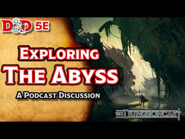 The Abyss | D&D Outer Planes Lore | The Dungeoncast Ep.88