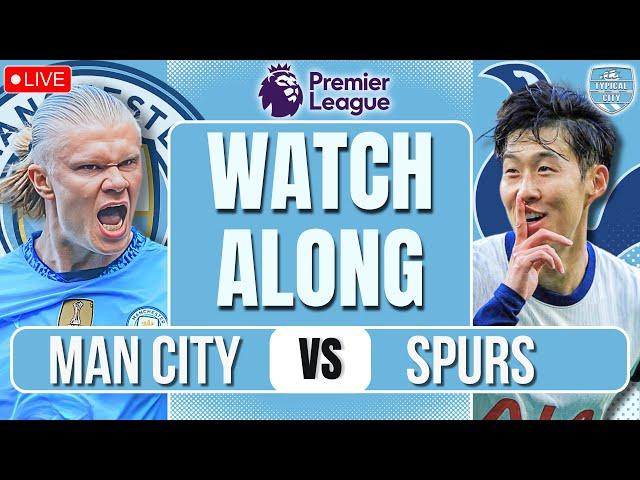 Man City vs Spurs LIVE PREMIER LEAGUE WATCHALONG