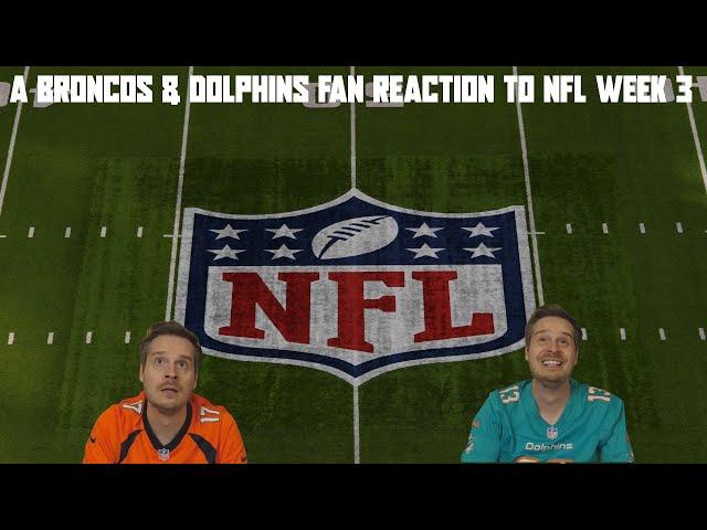 A Broncos & Dolphins Fan Reaction to NFL Week 3