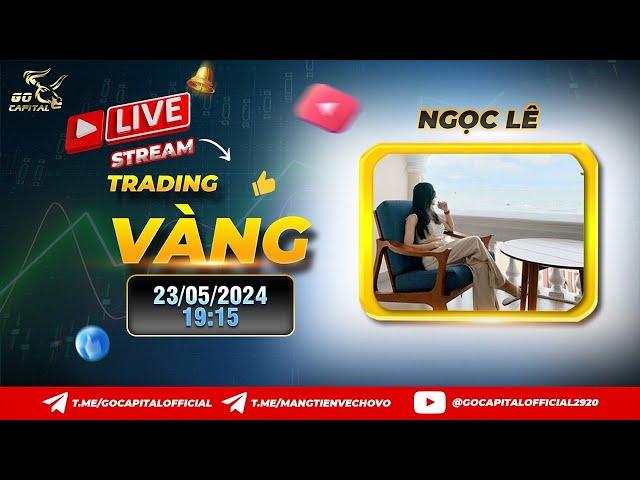  Live Trading Vàng (XAUUSD) - 23/05/2024 - Go Capital Official