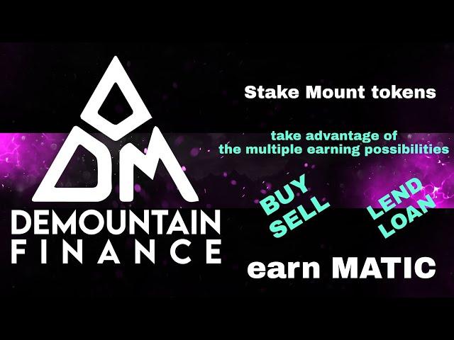 Demountain Finance - multiple possibilities to earn MATIC: stake/buy/sell/lend/loan