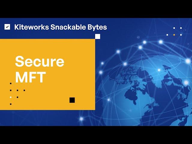 Getting Started With Secure Managed File Transfer (MFT)