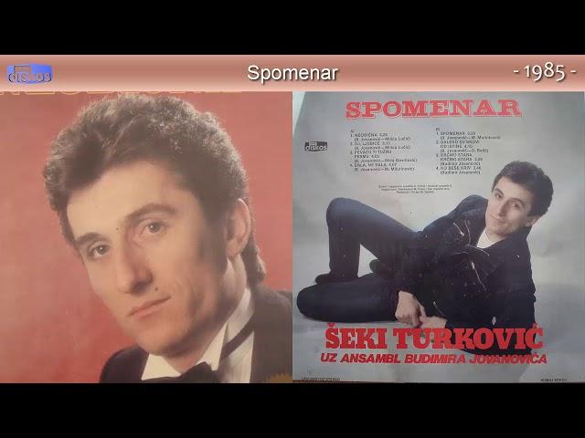 Seki Turkovic - Spomenar - (Audio 1985)