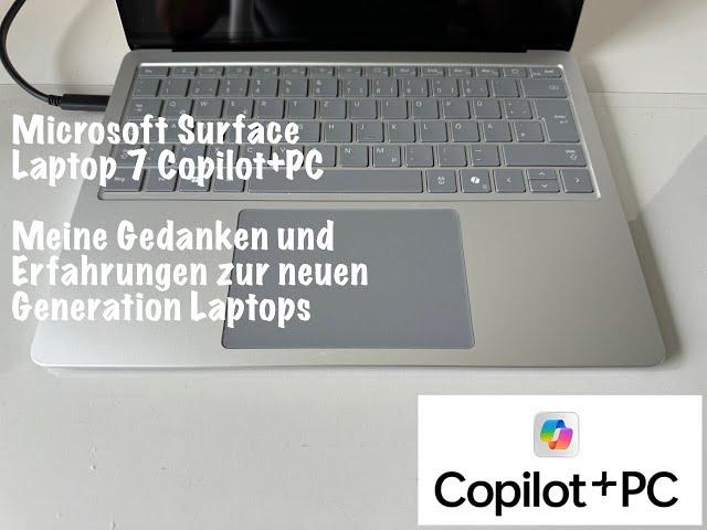 Erfahrungen und Gedanken zum Microsoft Surface Laptop 7 Snapdragon X Plus ARM Copilot+PC