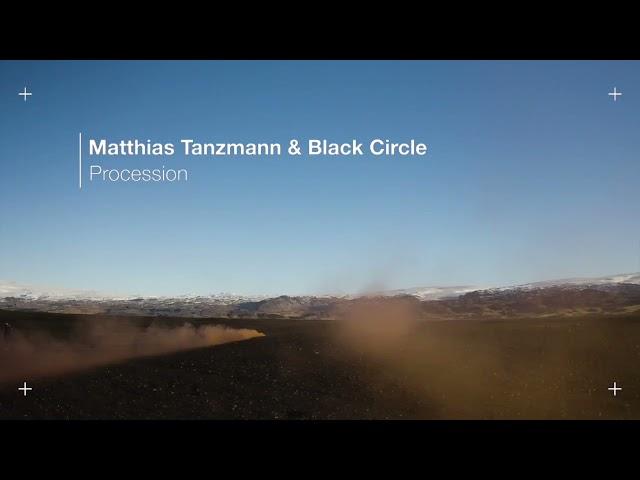 Matthias Tanzmann & Black Circle - Procession