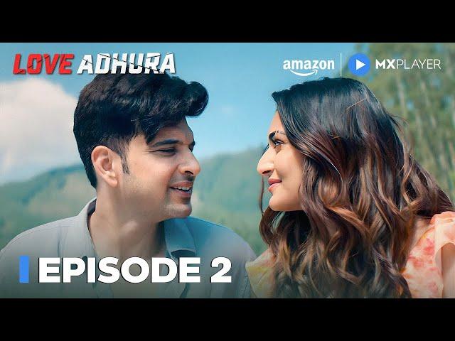 Love Adhura Episode 2 | Full Episode | ft. Karan Kundrra, Erica Fernandes | Amazon MX Player