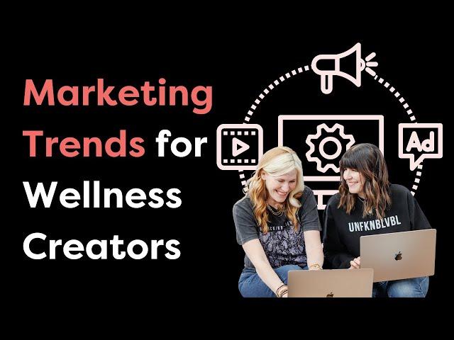 2024 Marketing Predictions for Wellness Creators