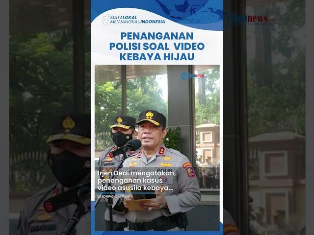 Viral Video Asusila Kebaya Hijau, Polisi Sebut Penangan Penyelidikan Sama dengan Kasus Kebaya Merah