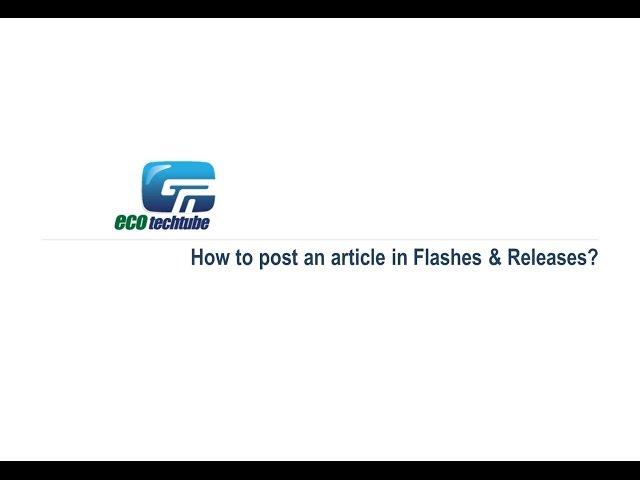 ecotechtube (user guide) : How to post an article in Flashes & Releases?