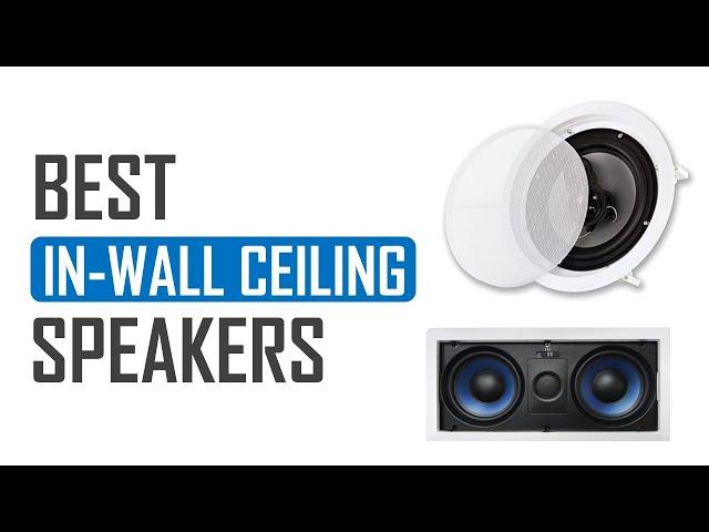 Best In wall and Ceiling Speakers