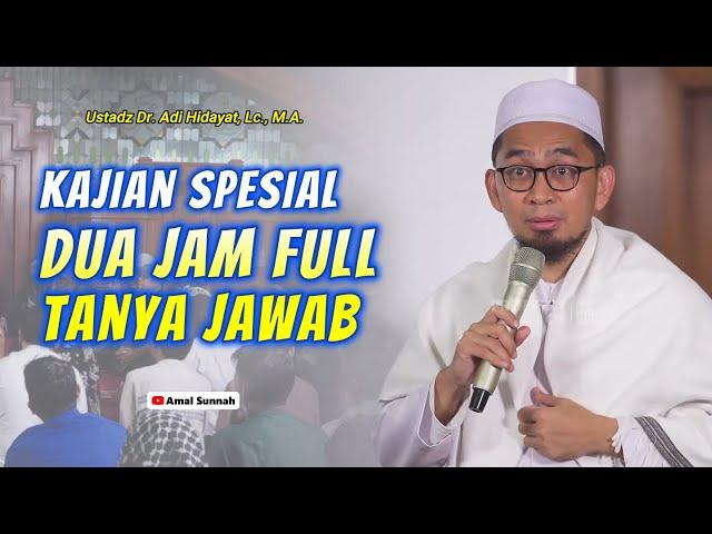 Kajian Spesial Diskusi Tanya JawabUstadz Adi Hidayat