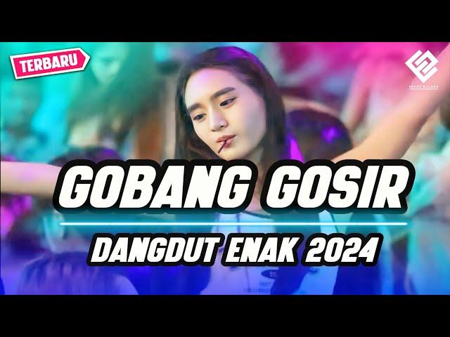 GOBANG GOSIR || LAGU DANGDUT ENAK || REMIX TERBARU 2024