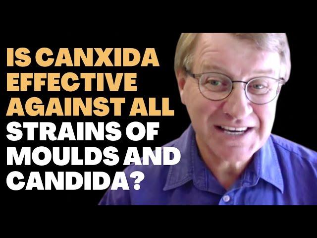 Are CanXida Products Effective Against All Strains Of Moulds And Candida? | Ask Eric Bakker