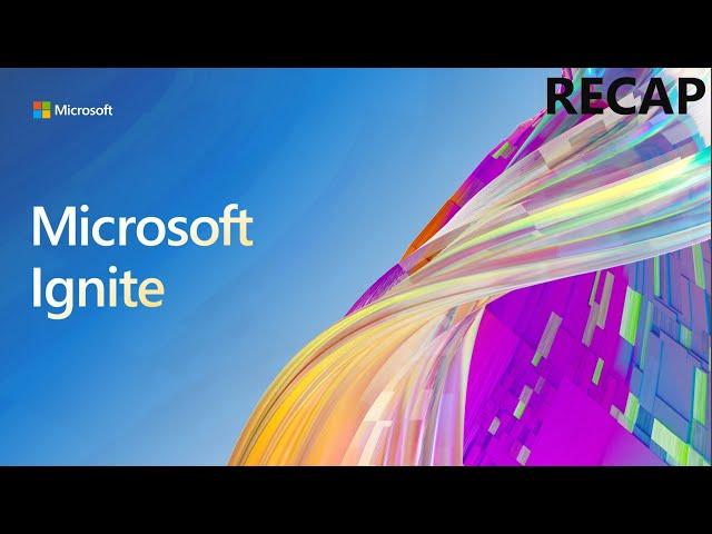 Microsoft Ignite 2022 Recap