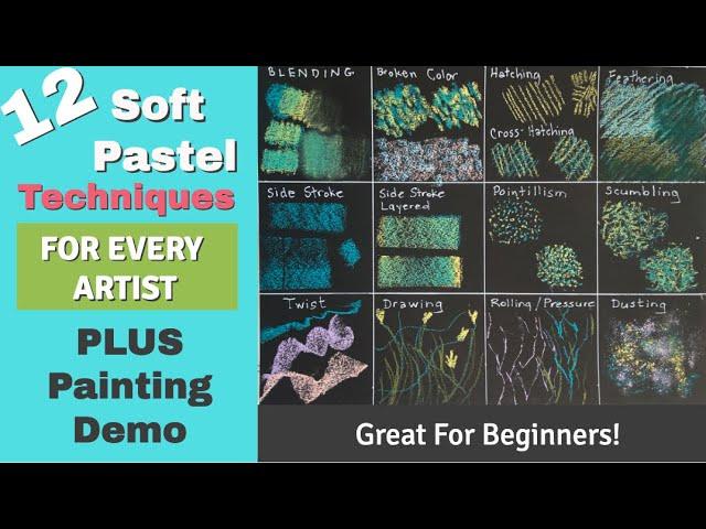 12 Soft Pastel Techniques for Every Artist / PLUS Painting Demo