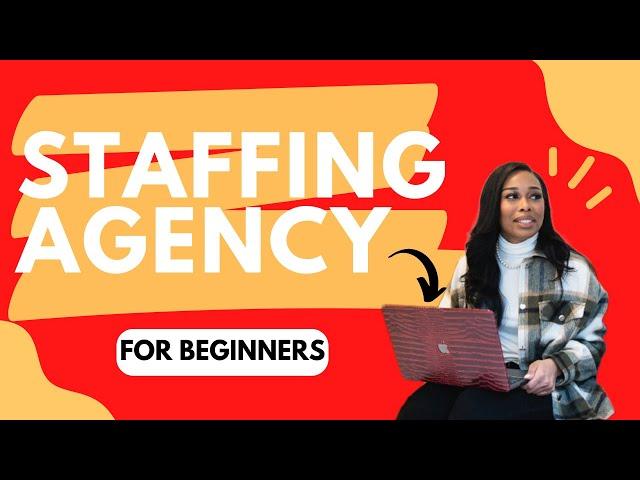 How to Start A Staffing Agency: Step by Step Process- Beginners with No Experience