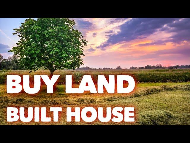 What You MUST KNOW Before Buying Land and Building A House 2024