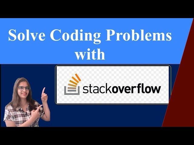 How to Use Stack overflow to Solve Coding Problems