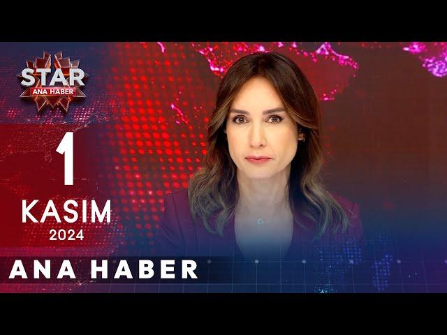 Star Ana Haber | 1 Kasım 2024 Cuma