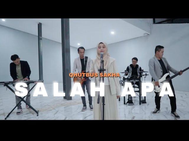 Qhutbus Sakha - Salah Apa (Official Music Video)