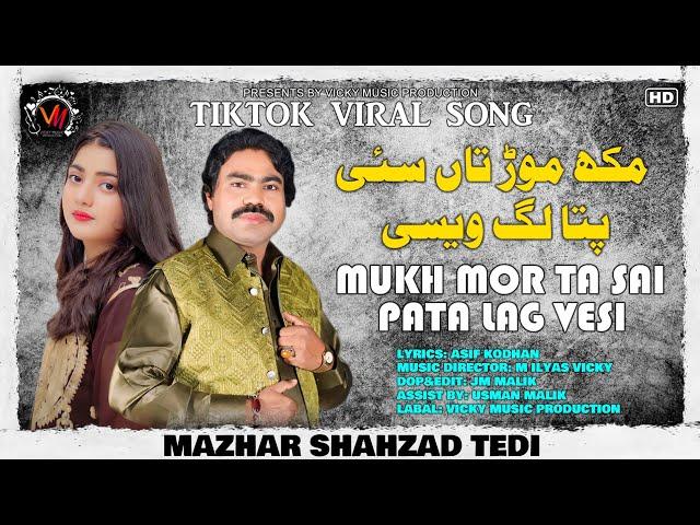 MUKH MORH TAAN SAI | MAZHAR SHEHZAD TEDI | pata lag vesien | Vicky Music Production