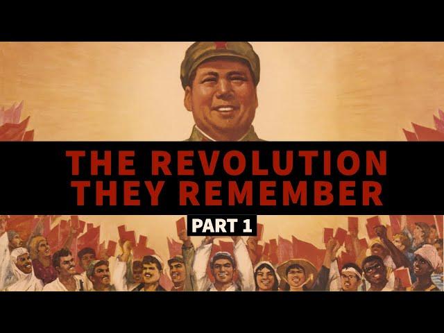 Documentary: The Revolution They Remember - Part 1 (China Cultural Revolution Oral History Project)
