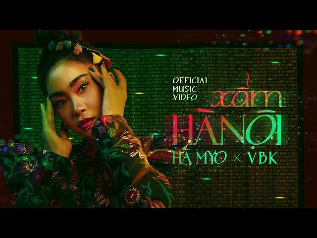 (XẨM + RAP + EDM) XẨM HÀ NỘI | OFFICIAL MUSIC VIDEO | HÀ MYO x THẾ PHƯƠNG VBK