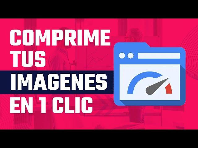  OPTIMIZA tus imagenes para WEB / WORDPRESS RÁPIDO y GRATIS comprime de forma masiva en un clic 