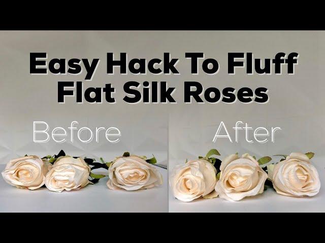 DIY Hack Fluffing Flat Silk Roses