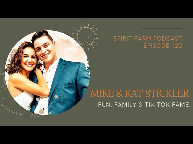 Mike & Kat Stickler: Fun, Family & Tik Tok Fame || S03Episode122