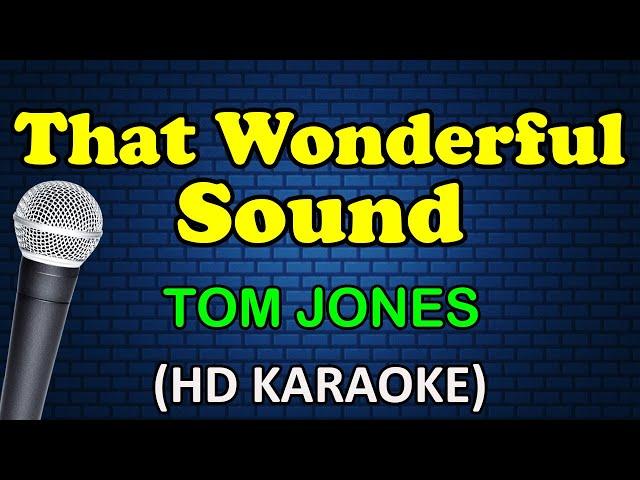 THAT WONDERFUL SOUND - Tom Jones (HD Karaoke)