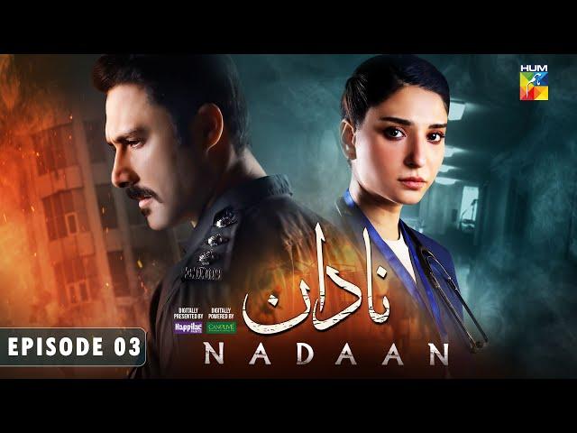 Nadaan - Ep 03 [CC] - 19th Oct 24 [ Ahmed Ali Akbar & Ramsha Khan ] Spons Happilac Paints & CanOlive