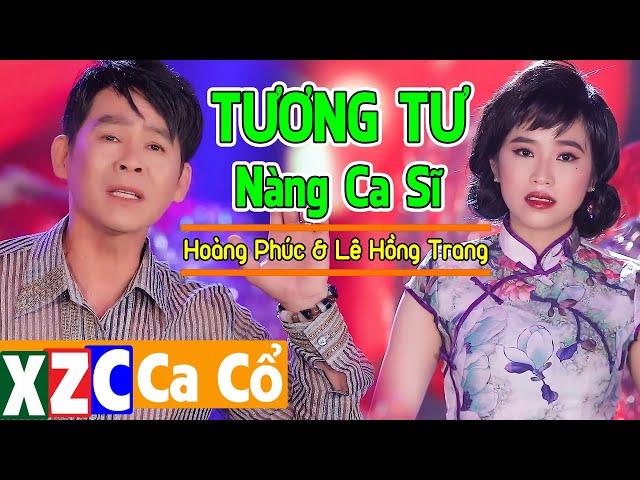 Tân Cổ  Tương Tư Nàng Ca Sĩ - Hoàng Phúc & Lê Hồng Trang