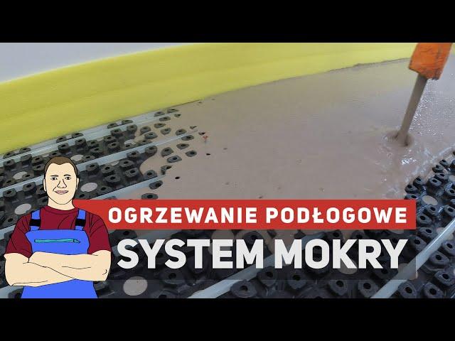 Ogrzewanie podłogowe - system mokry