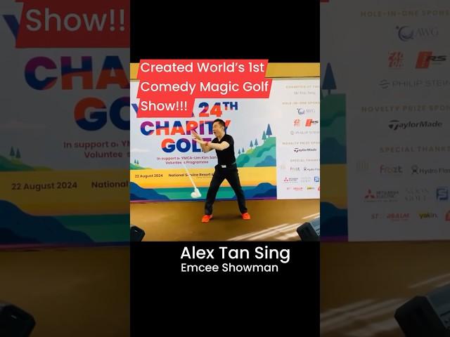 WORLD’S 1ST!!! Fun Magic Golf Show by emcee entertainer showman Alex Tan Sing