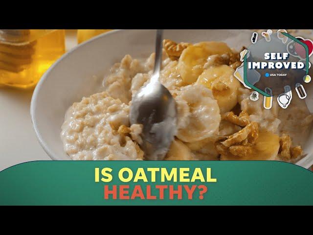 A dietician explains the health benefits of oatmeal | SELF IMPROVED