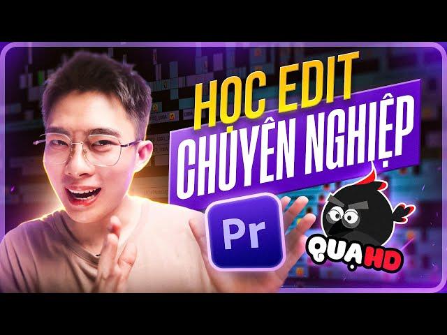 HỌC EDIT VIDEO CHUYÊN NGHIỆP CẤP TỐC cùng QuạHD - Full Skills cho người mới